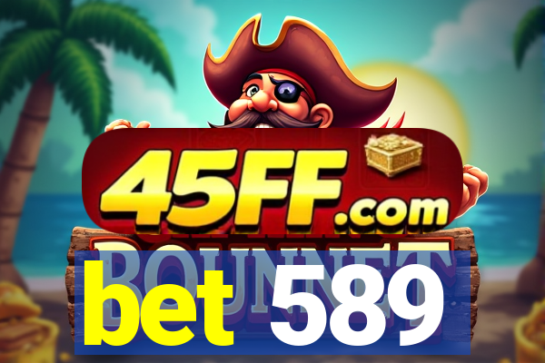 bet 589